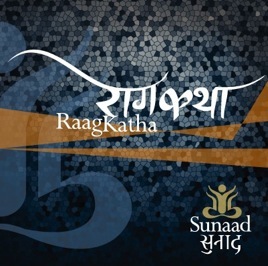 Raag Katha — Sunaad production